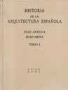 Historia de la Arquitectura Española. Tomo I. Edad Antigua. Edad Media Tomo II. Edad Moderna. Edad Contemporánea.